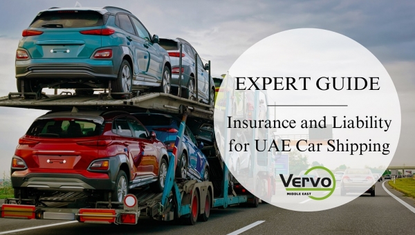 Insurance and Liability for UAE Car Shipping: Expert Guide