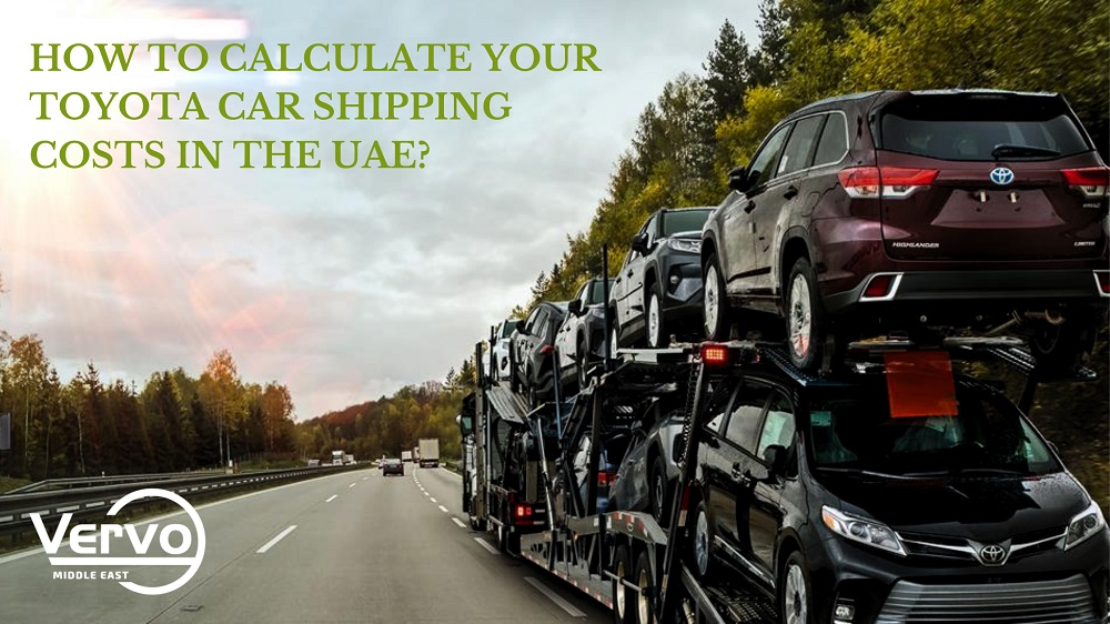 How To Calculate Your Toyota Car Shipping Costs In The UAE?